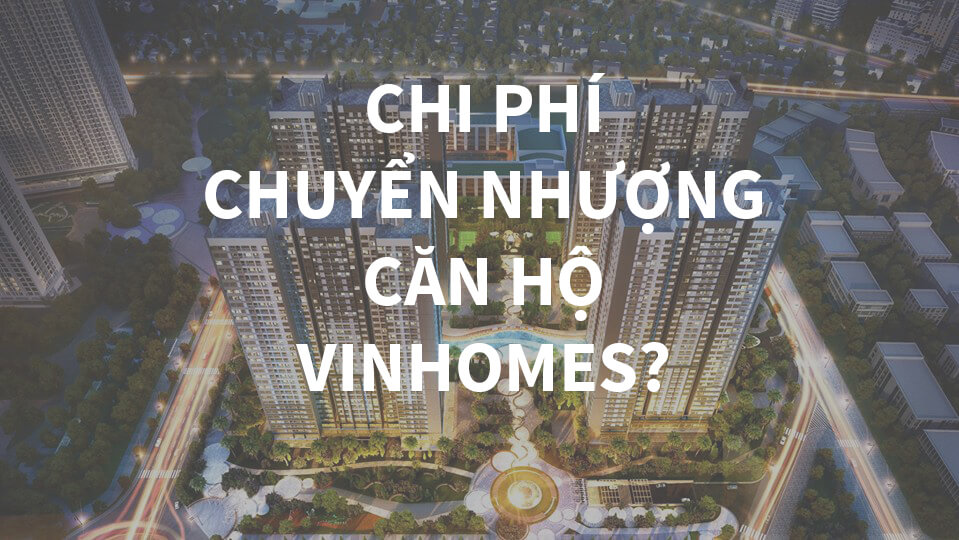 Chi-phi-chuyen-nhuong-can-ho-times-city